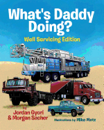 What's Daddy Doing? Well Servicing Edition