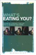 What's Eating You?: Food and Horror on Screen