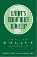 What's Economics Worth?: Valuing Policy Research