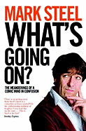 What's Going On?: The Meanderings of a Comic Mind in Confusion