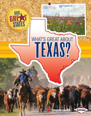What's Great about Texas? - Lanser, Amanda