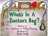 What's in a Doctor's Bag: Neil Shulman and Sibley Fleming - Shulman, Neil, M.D., and Fleming, Sibley