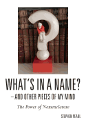 What's in a Name? - And Other Pieces of My Mind: The Power of Nomenclature