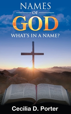 What's in a Name? Names of God! - Porter, Cecilia D