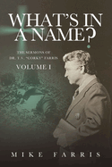 WHAT'S IN A NAME? - The Sermons of Dr. T. V. "Corky" Farris (Vol. 1): The Sermons of Dr. T. V. "Corky" Farris