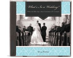 What's in a Wedding? What the Bible Says about Ceremonies & Covenants