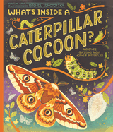 What's Inside a Caterpillar Cocoon?: And Other Questions about Moths & Butterflies