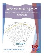 What's Missing Addition, Subtraction, Multiplication and Division Book 4: Grades (6 - 8)