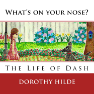 What's On Your Nose?: The Life of Dash