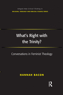 What's Right with the Trinity?: Conversations in Feminist Theology