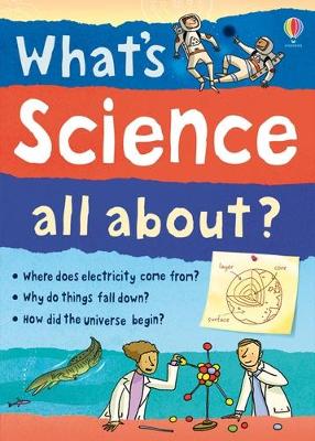 What's Science all about? - Frith, Alex, and Maskell, Hazel, and Davies, Kate