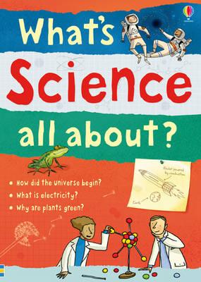 What's Science all about? - Frith, Alex, and Maskell, Hazel, and Davies, Kate
