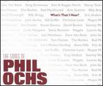 What's That I Hear?: The Songs of Phil Ochs