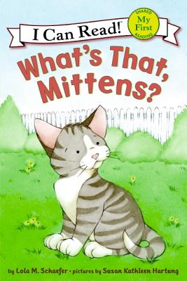 Whats That Mittens? - Schaefer, Lola M, and Kathleen Hartung, Susan