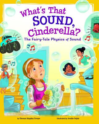 What's That Sound, Cinderella?: The Fairy-Tale Physics of Sound - 