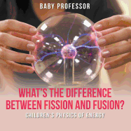 What's the Difference Between Fission and Fusion? Children's Physics of Energy