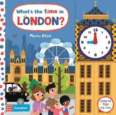 What's the Time in London?: A Tell-the-time Clock Book - Books, Campbell