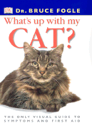 What's Up with My Cat? - Fogle, Bruce, Dr., V