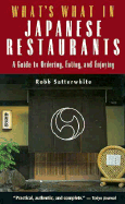 What's What in Japanese Restaurants: A Guide to Ordering, Eating, and Enjoying