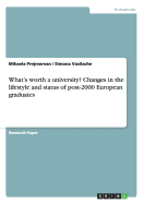What's Worth a University? Changes in the Lifestyle and Status of Post-2000 European Graduates