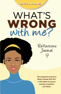 What's Wrong with Me?: Reflections Journal