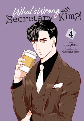 What's Wrong with Secretary Kim?, Vol. 4: Volume 4 - Kim, Myeongmi, and Jeong, Gyeongyun (Original Author), and Conley, Chana