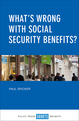 What's Wrong with Social Security Benefits? - Spicker, Paul