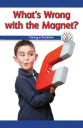 What's Wrong with the Magnet?: Fixing a Problem
