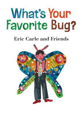 What's Your Favorite Bug? - Carle, Eric