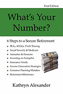 What's Your Number? 6 Steps to a Secure Retirement - Alexander, Kathryn