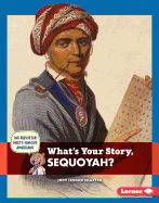 What's Your Story, Sequoyah?