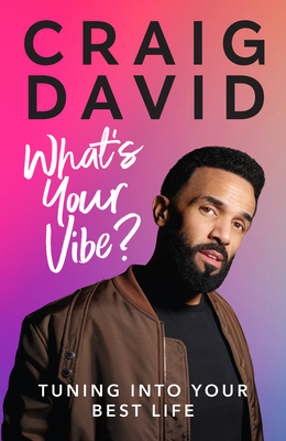 What's Your Vibe?: Tuning into your best life - David, Craig