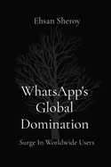 WhatsApp's Global Domination: Surge In Worldwide Users