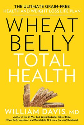 Wheat Belly Total Health - Davis, William, MD