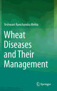 Wheat Diseases and Their Management