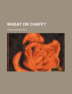 Wheat or Chaff?