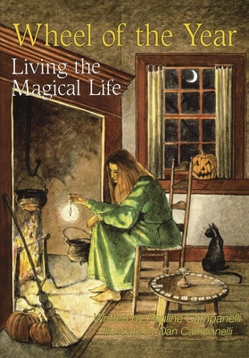 Wheel of the Year: Living the Magical Life - Campanelli, Pauline, and Campanelli, Dan