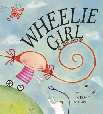 Wheelie Girl - Latimer, Miriam