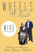 Wheels for Sale: The Diary and Memoirs of a Stroke Survivor's Husband.