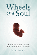 Wheels of a Soul: Reincarnation and Kabbalah