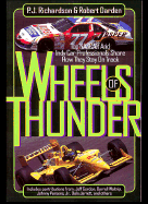 Wheels of Thunder: Top NASCAR and Indy Car Professionals Share How They Stay on Track - Richardson, P J, and Darden, Robert