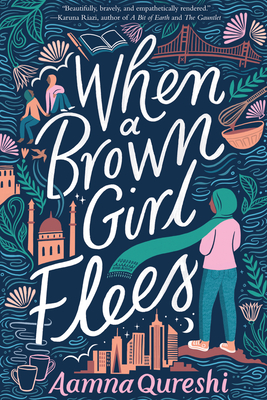 When a Brown Girl Flees - Qureshi, Aamna