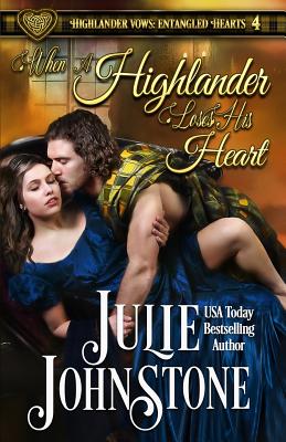 When a Highlander Loses His Heart - Johnstone, Julie