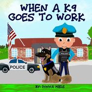 When A K9 Goes to Work
