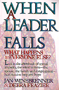 When a Leader Falls: What Happens to Everyone Else? - Winebrenner, Jan, and Frazier, Debra
