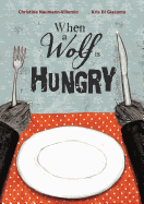 When a Wolf Is Hungry