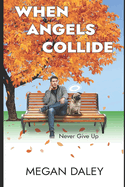 When Angels Collide: Never Give up