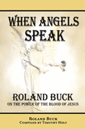 When Angels Speak: On the Power of the Blood of Jesus