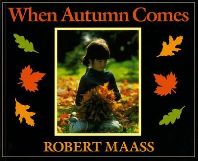 When Autumn Comes - Maass, Robert (Photographer)