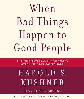 When Bad Things Happen to Good People - Kushner, Harold S, Rabbi (Read by)